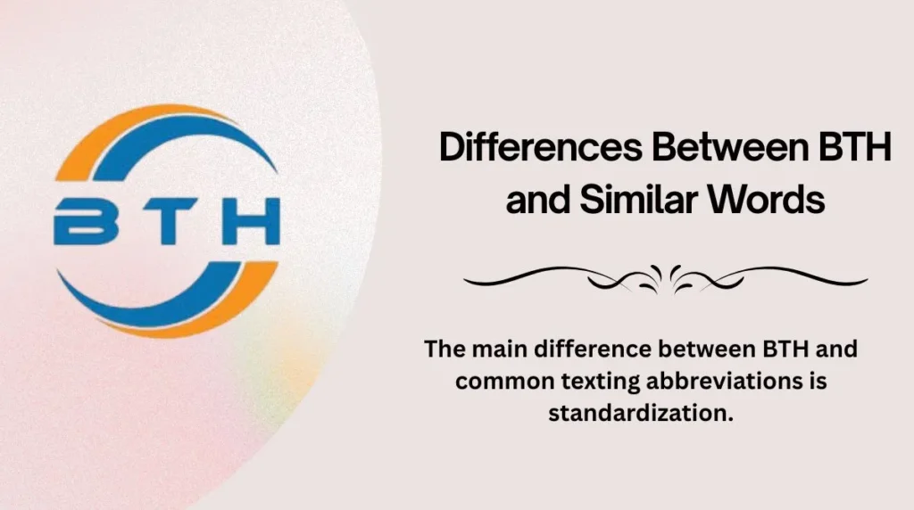 Differences Between BTH and Similar Words